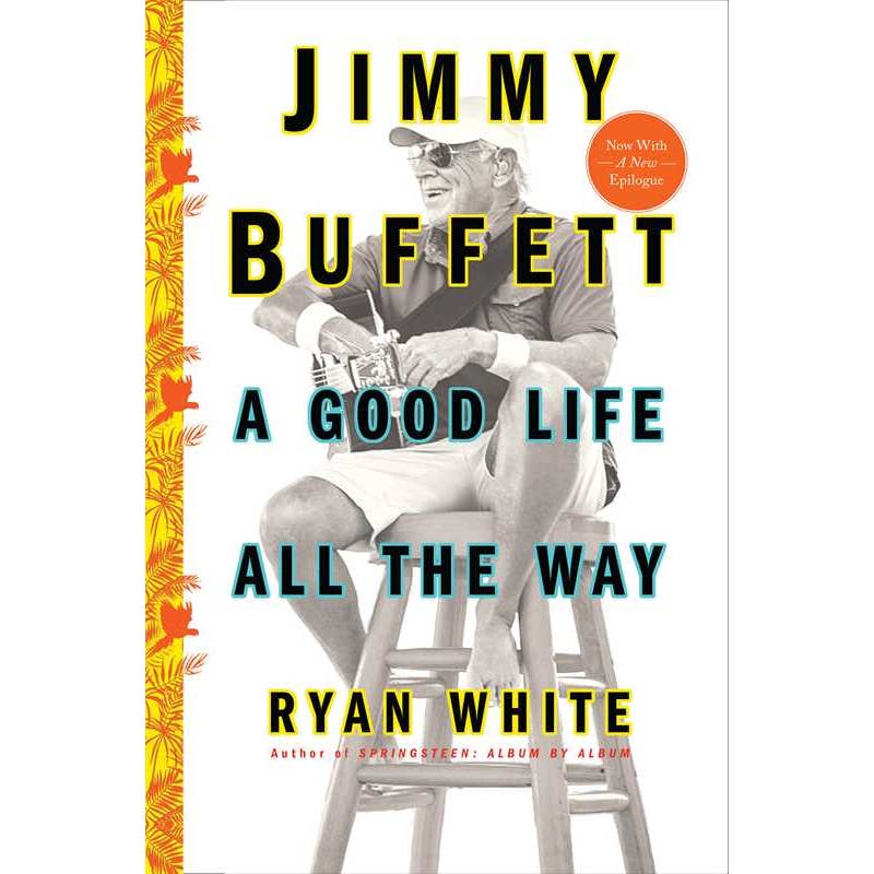 Jimmy Buffet: A Good Life All the way